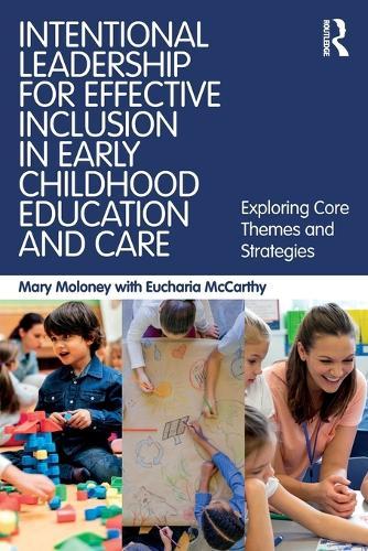 Intentional Leadership for Effective Inclusion in Early Childhood Education and Care: Exploring Core Themes and Strategies