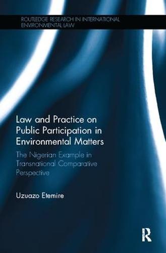 Law and Practice on Public Participation in Environmental Matters: The Nigerian Example in Transnational Comparative Perspective