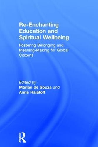 Re-Enchanting Education and Spiritual Wellbeing: Fostering Belonging and Meaning-Making for Global Citizens