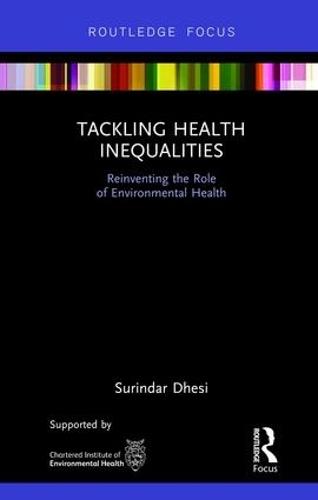 Tackling Health Inequalities: Reinventing the Role of Environmental Health