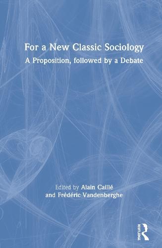 For a New Classic Sociology: A Proposition, followed by a Debate