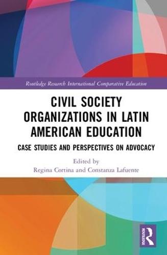 Civil Society Organizations in Latin American Education: Case Studies and Perspectives on Advocacy