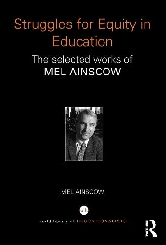 Struggles for Equity in Education: The selected works of Mel Ainscow