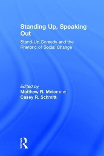 Standing Up, Speaking Out: Stand-Up Comedy and the Rhetoric of Social Change