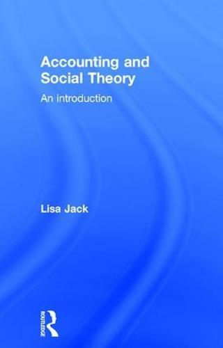 Accounting and Social Theory: An introduction