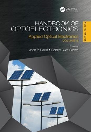 Handbook of Optoelectronics: Applied Optical Electronics (Volume Three)