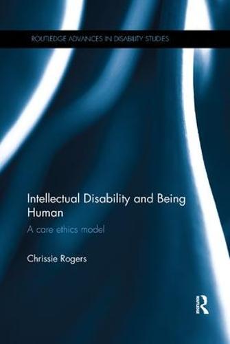Intellectual Disability and Being Human: A Care Ethics Model