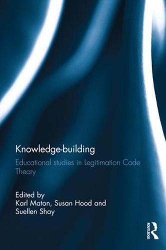 Knowledge-building: Educational studies in Legitimation Code Theory
