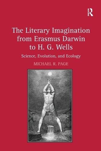 The Literary Imagination from Erasmus Darwin to H.G. Wells: Science, Evolution, and Ecology