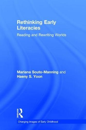 Rethinking Early Literacies: Reading and Rewriting Worlds