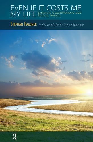 Even if it Costs me my Life: Systemic Constellations and Serious Illness