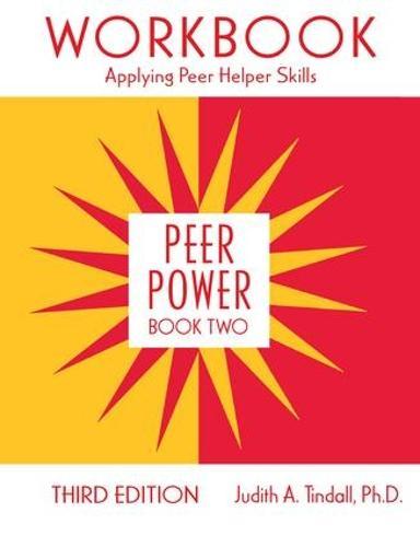 Peer Power, Book Two: Workbook: Applying Peer Helper Skills