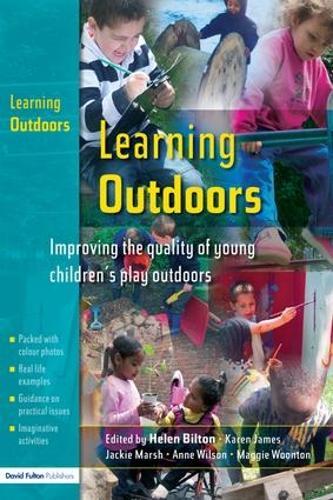 Learning Outdoors: Improving the Quality of Young Children's Play Outdoors
