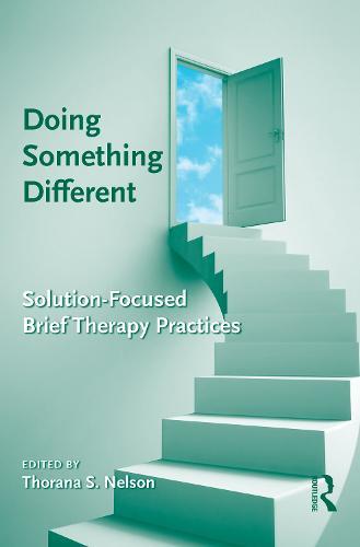 Doing Something Different: Solution-Focused Brief Therapy Practices
