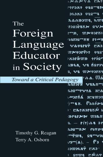 The Foreign Language Educator in Society: Toward A Critical Pedagogy