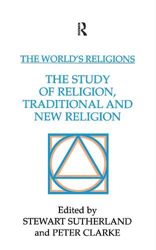 The World's Religions: The Study of Religion, Traditional and New Religion