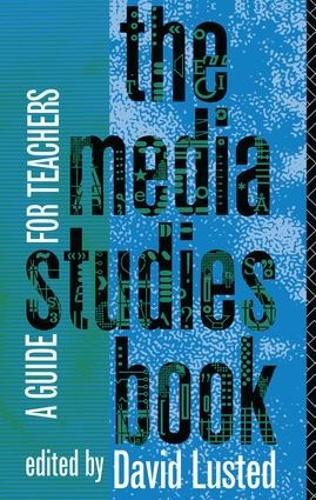 The Media Studies Book: A Guide for Teachers