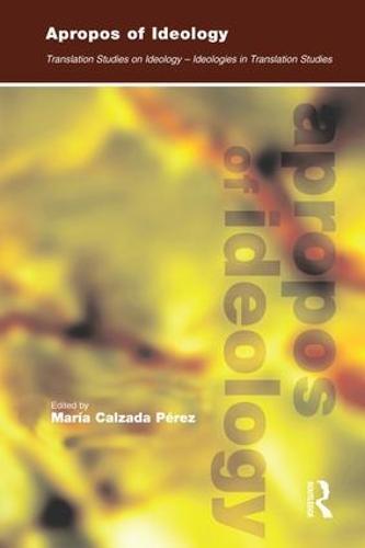 Apropos of Ideology: Translation Studies on Ideology-ideologies in Translation Studies