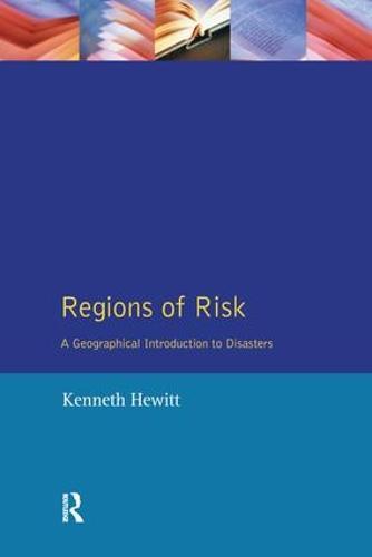 Regions of Risk: A Geographical Introduction to Disasters
