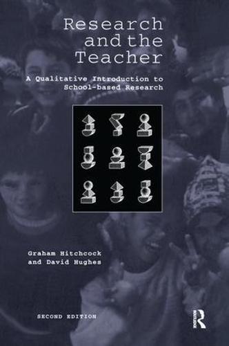 Research and the Teacher: A Qualitative Introduction to School-based Research