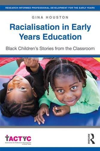 Racialisation in Early Years Education: Black Children’s Stories from the Classroom