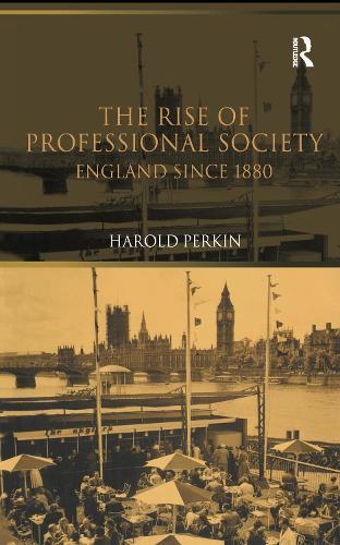 The Rise of Professional Society: England Since 1880