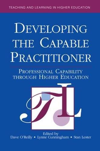 Developing the Capable Practitioner: Professional Capability Through Higher Education