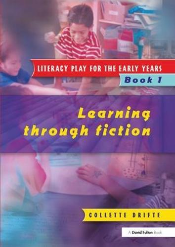 Literacy Play for the Early Years Book 1: Learning Through Fiction