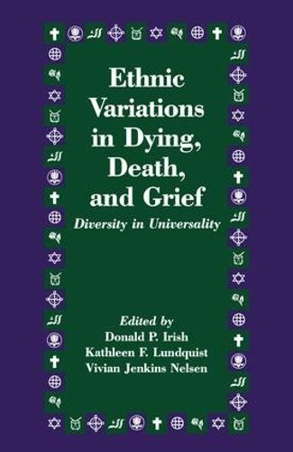 Ethnic Variations in Dying, Death and Grief: Diversity in Universality