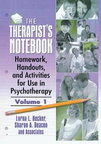 The Therapist's Notebook: Homework, Handouts, and Activities for Use in Psychotherapy