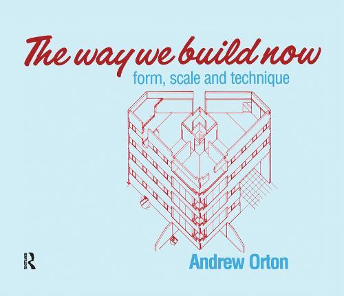 The Way We Build Now: Form, Scale and Technique