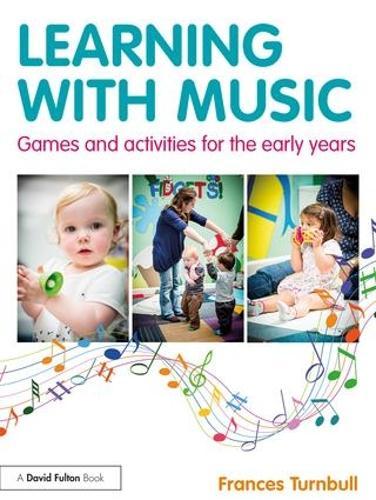 Learning with Music: Games and Activities for the Early Years