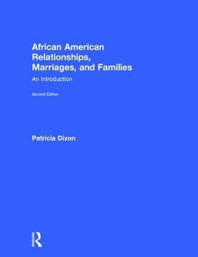 African American Relationships, Marriages, and Families: An Introduction