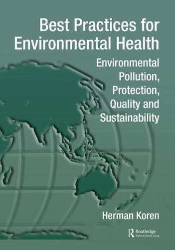 Best Practices for Environmental Health: Environmental Pollution, Protection, Quality and Sustainability