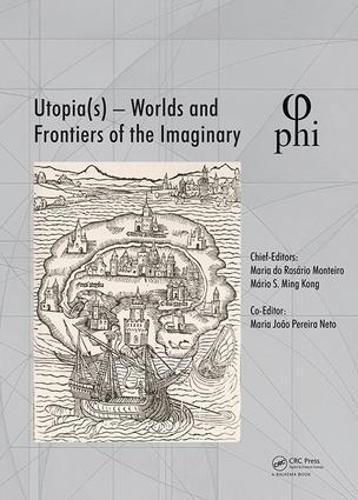 Utopia(s) - Worlds and Frontiers of the Imaginary: Proceedings of the 2nd International Multidisciplinary Congress, October 20-22, 2016, Lisbon, Portugal