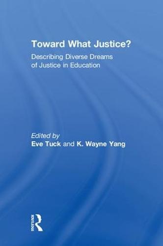 Toward What Justice?: Describing Diverse Dreams of Justice in Education