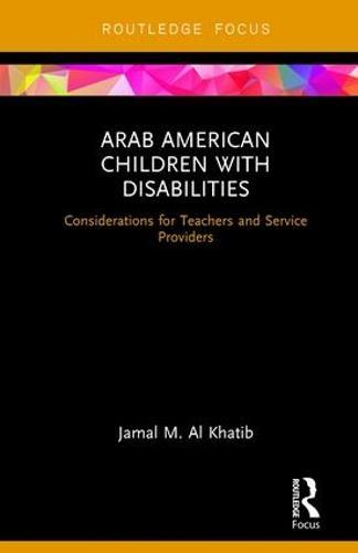 Arab American Children with Disabilities: Considerations for Teachers and Service Providers