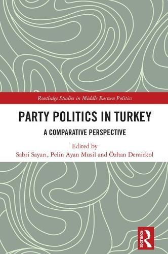 Party Politics in Turkey: A Comparative Perspective