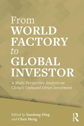 From World Factory to Global Investor: A Multi-perspective Analysis on China’s Outward Direct Investment