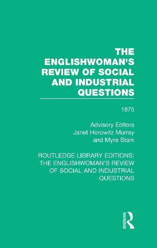 The Englishwoman's Review of Social and Industrial Questions: 1875