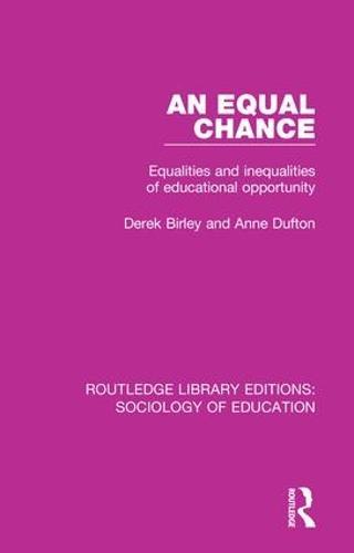 An Equal Chance: Equalities and inequalities of educational opportunity