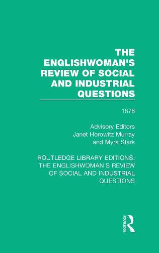 The Englishwoman's Review of Social and Industrial Questions: 1878