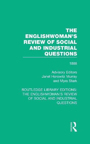 The Englishwoman's Review of Social and Industrial Questions: 1888