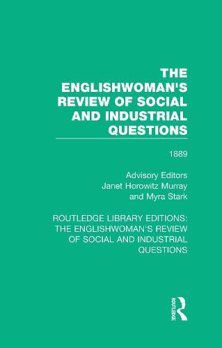 The Englishwoman's Review of Social and Industrial Questions: 1889