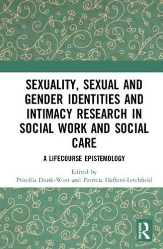 Sexuality, Sexual and Gender Identities and Intimacy Research in Social Work and Social Care: A Lifecourse Epistemology