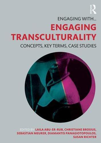 Engaging Transculturality: Concepts, Key Terms, Case Studies