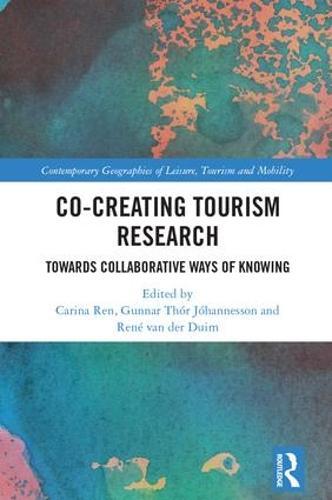 Co-Creating Tourism Research: Towards Collaborative Ways of Knowing