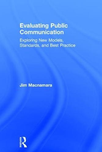 Evaluating Public Communication: Exploring New Models, Standards, and Best Practice