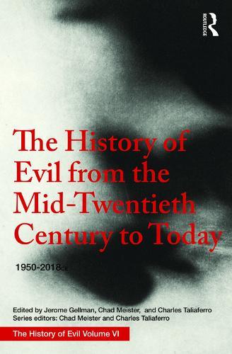 The History of Evil from the Mid-Twentieth Century to Today: 1950–2018