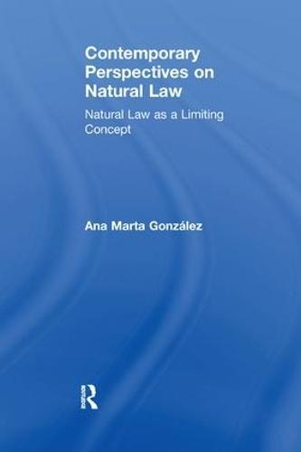 Contemporary Perspectives on Natural Law: Natural Law as a Limiting Concept
